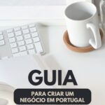 Guia para criar um negócio em Portugal - com exemplo prático